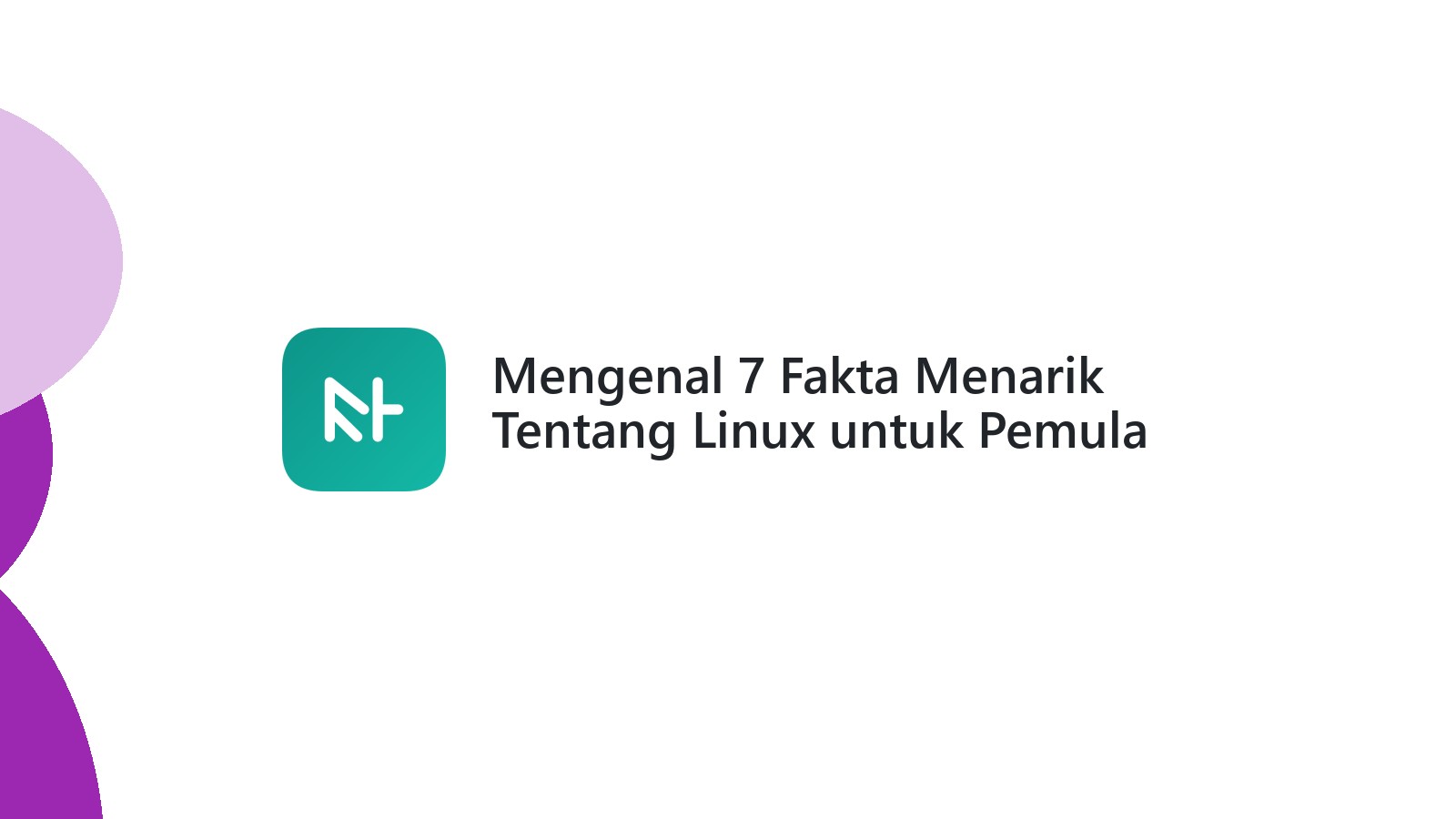 Mengenal 7 Fakta Menarik Tentang Linux untuk Pemula