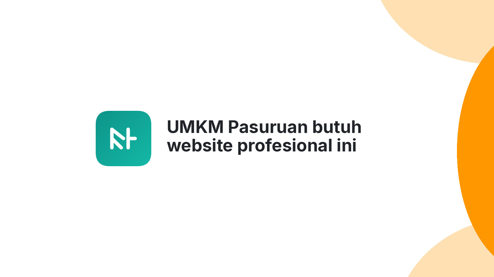UMKM Pasuruan butuh website profesional ini alasannya 2026