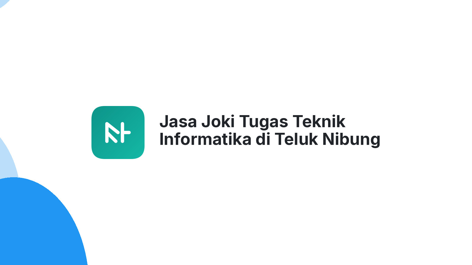 Jasa Joki Tugas Teknik Informatika di Teluk Nibung