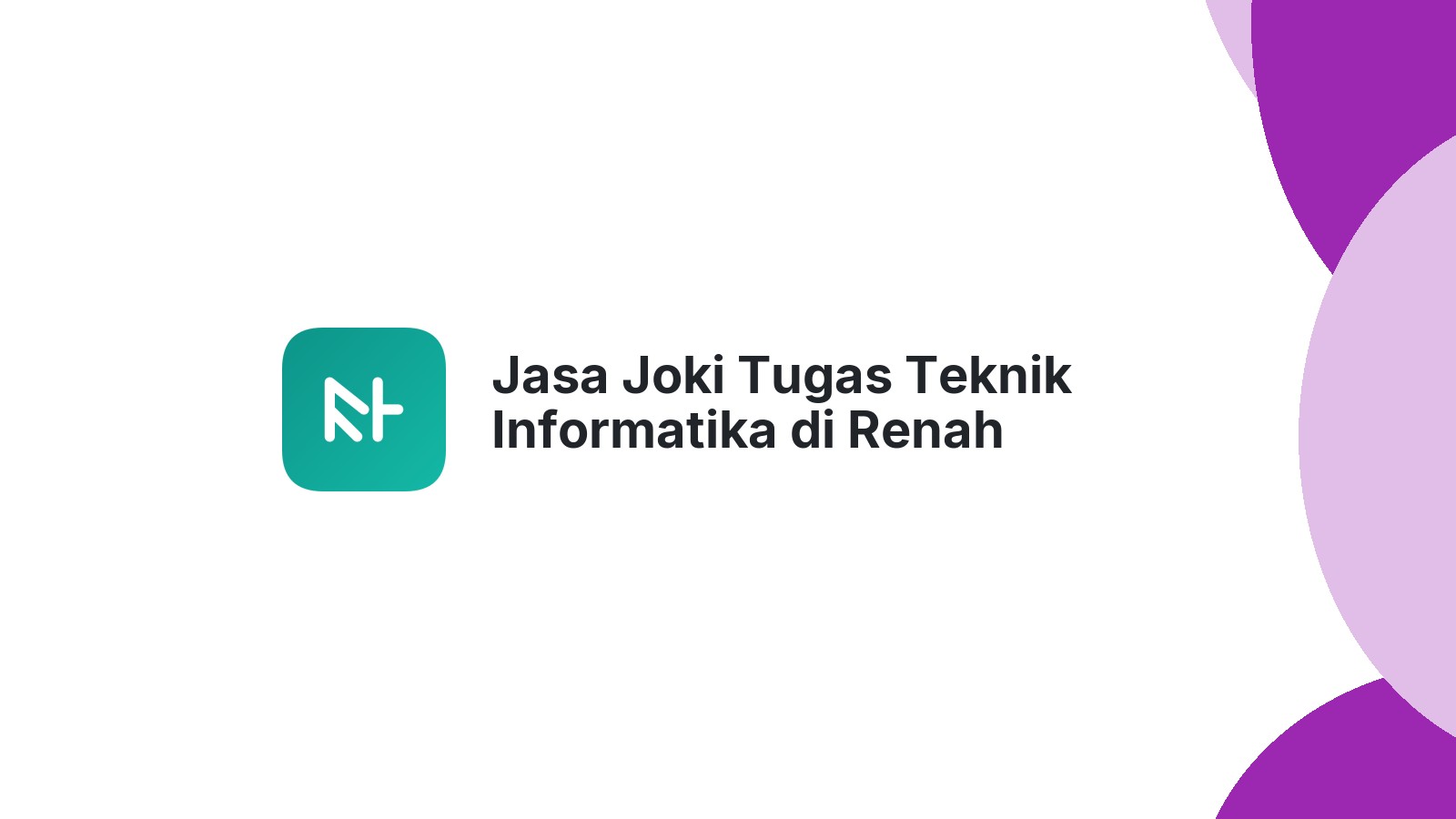 Jasa Joki Tugas Teknik Informatika di Renah Mendaluh