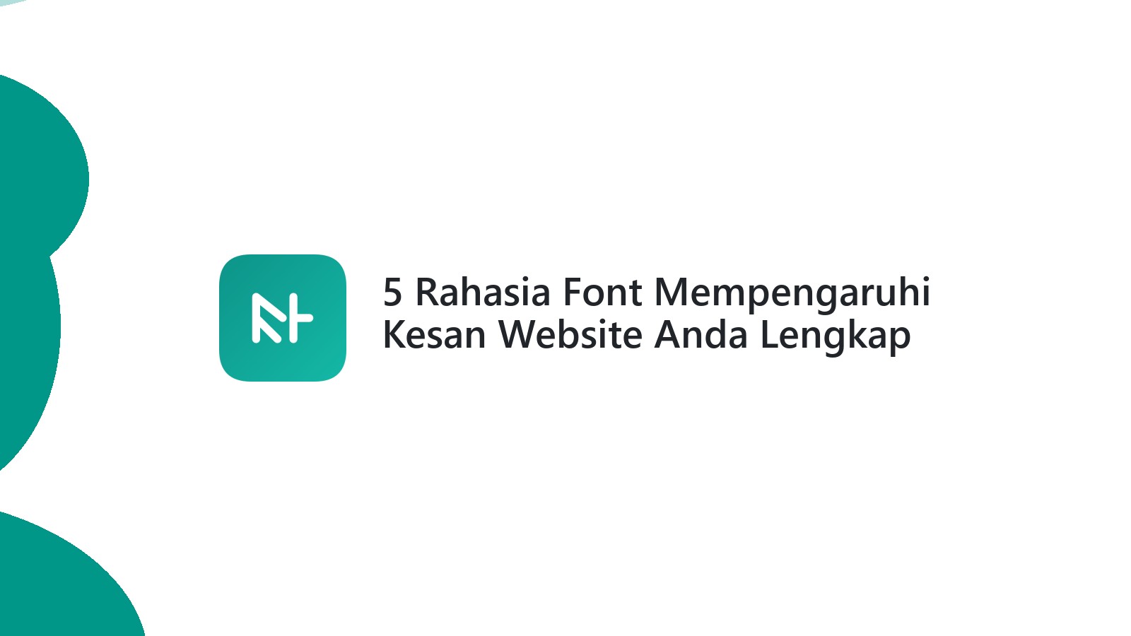 5 Rahasia Font Mempengaruhi Kesan Website Anda Lengkap