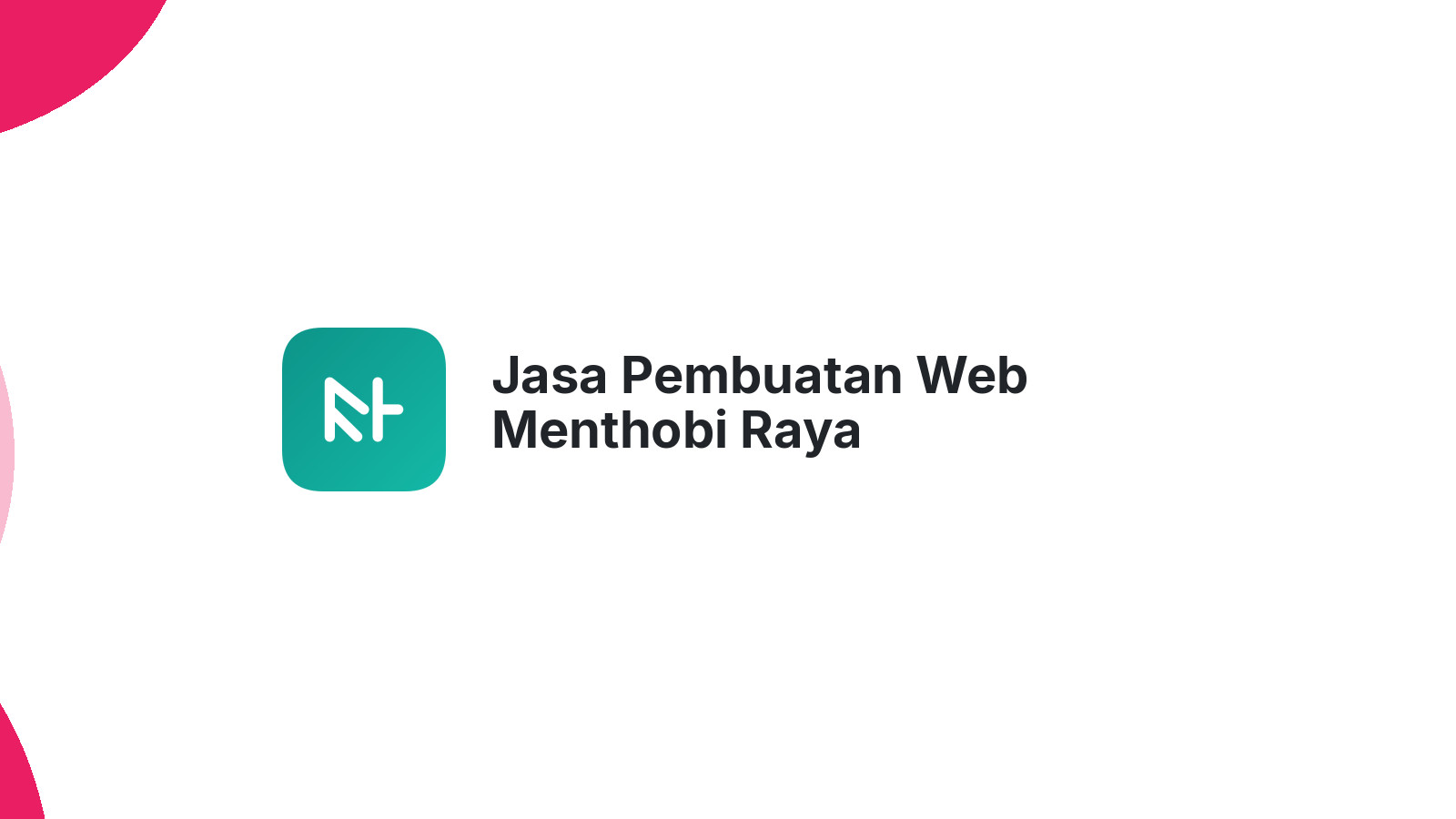 Jasa Pembuatan Web Menthobi Raya