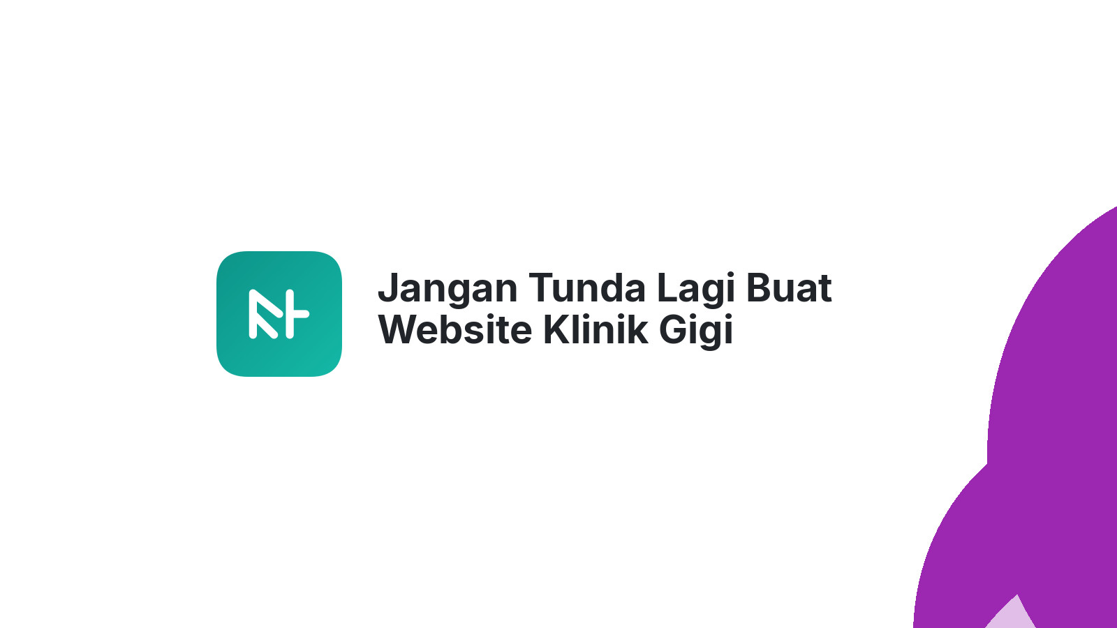Jangan Tunda Lagi Buat Website Klinik Gigi Tasikmalaya Sebelum Kompetitor Duluan