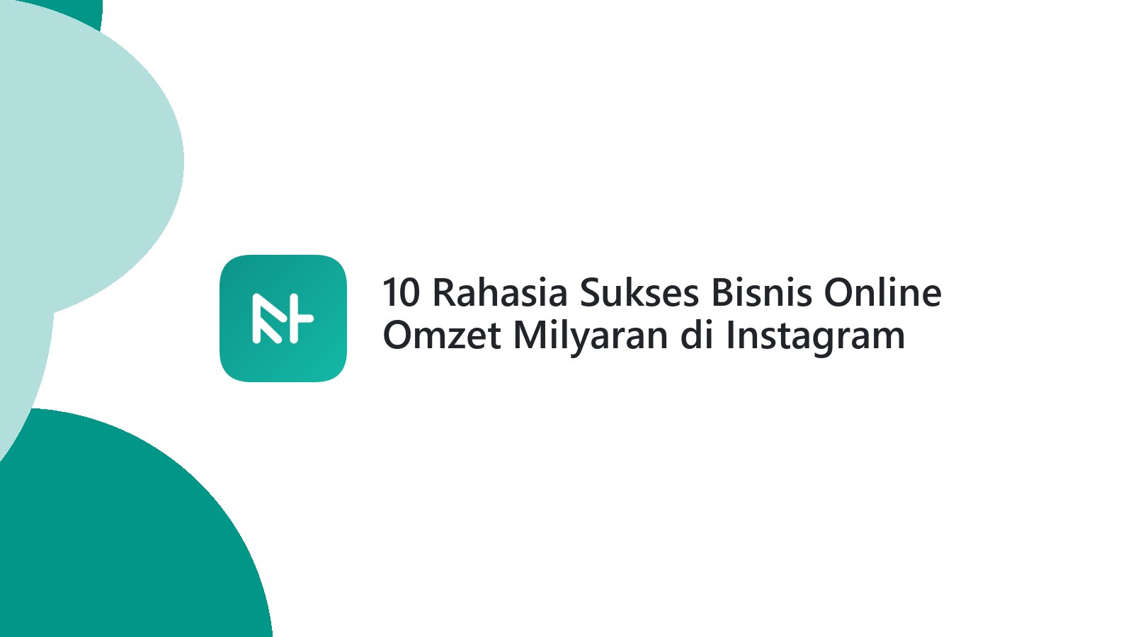10 Rahasia Sukses Bisnis Online Omzet Milyaran di Instagram