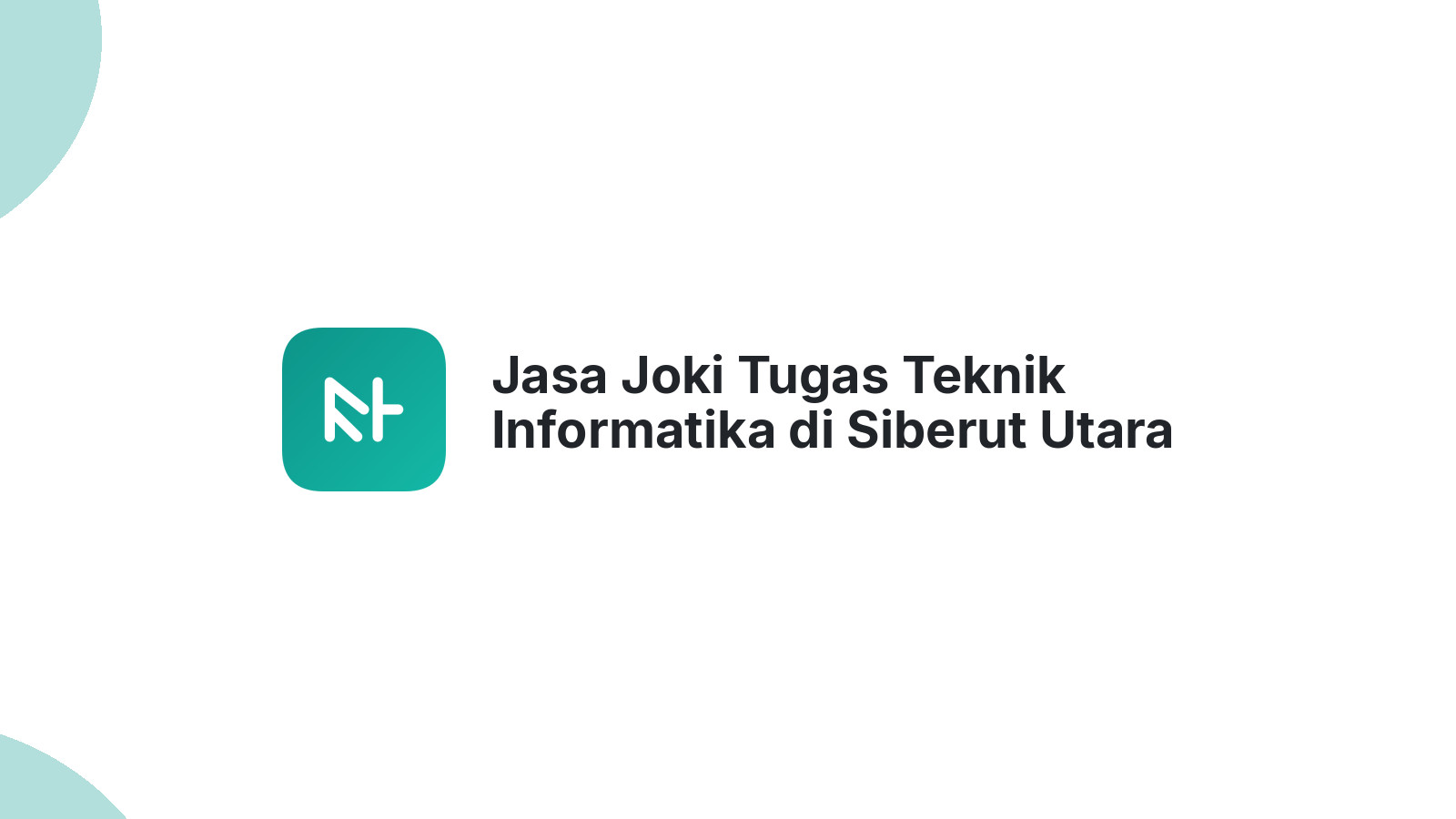 Jasa Joki Tugas Teknik Informatika di Siberut Utara