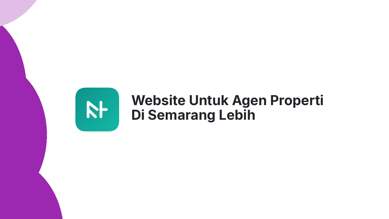 Website Untuk Agen Properti Di Semarang Lebih Meningkatkan Daya Tarik