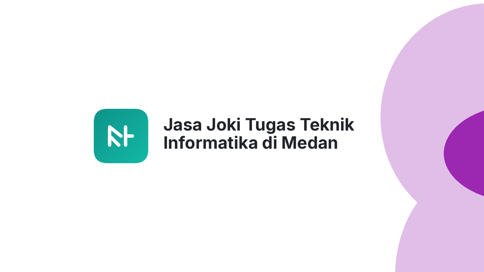 Jasa Joki Tugas Teknik Informatika di Medan Tembung