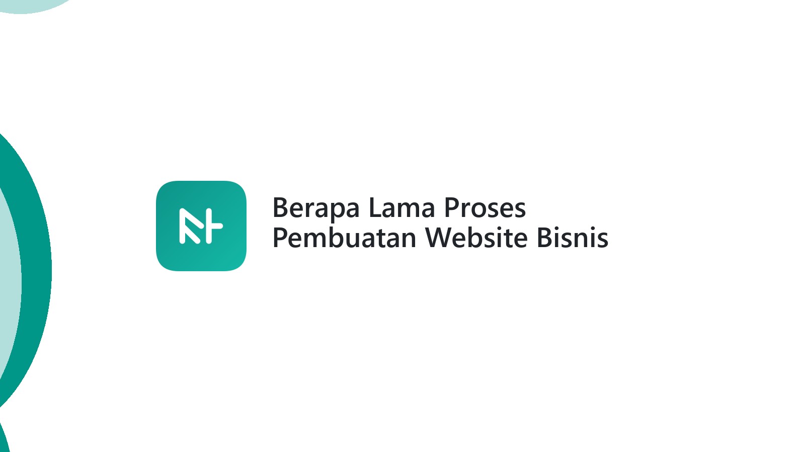 Berapa Lama Proses Pembuatan Website Bisnis Profesional?