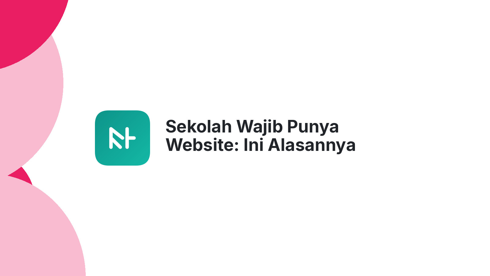 Sekolah Wajib Punya Website: Ini Alasannya