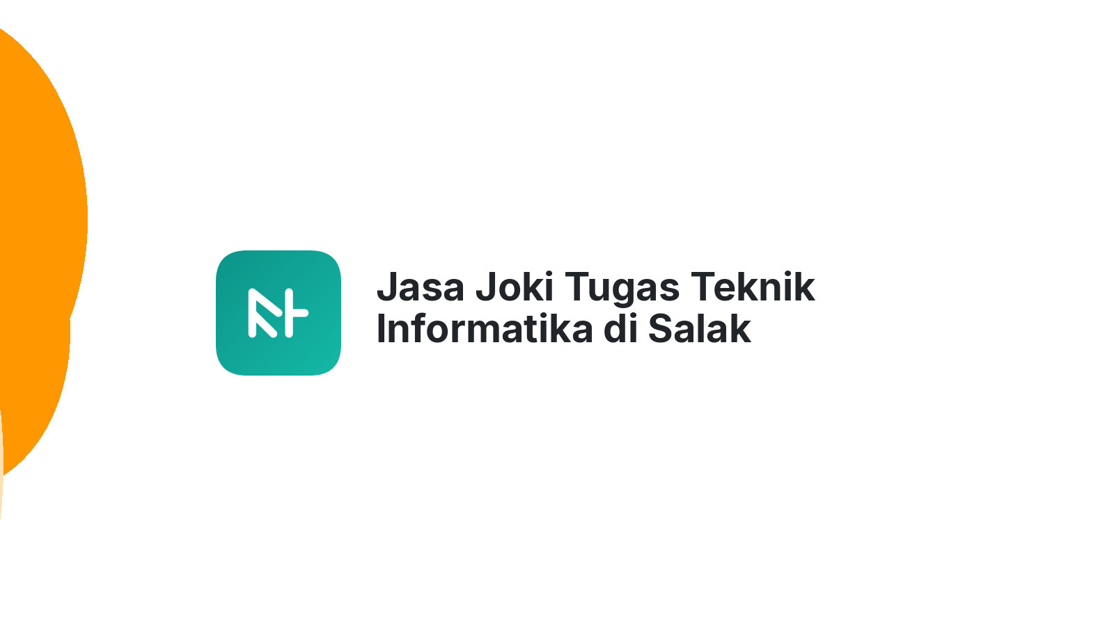 Jasa Joki Tugas Teknik Informatika di Salak