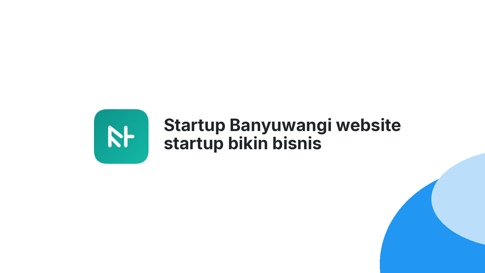 Startup Banyuwangi website startup bikin bisnis berkembang 2026
