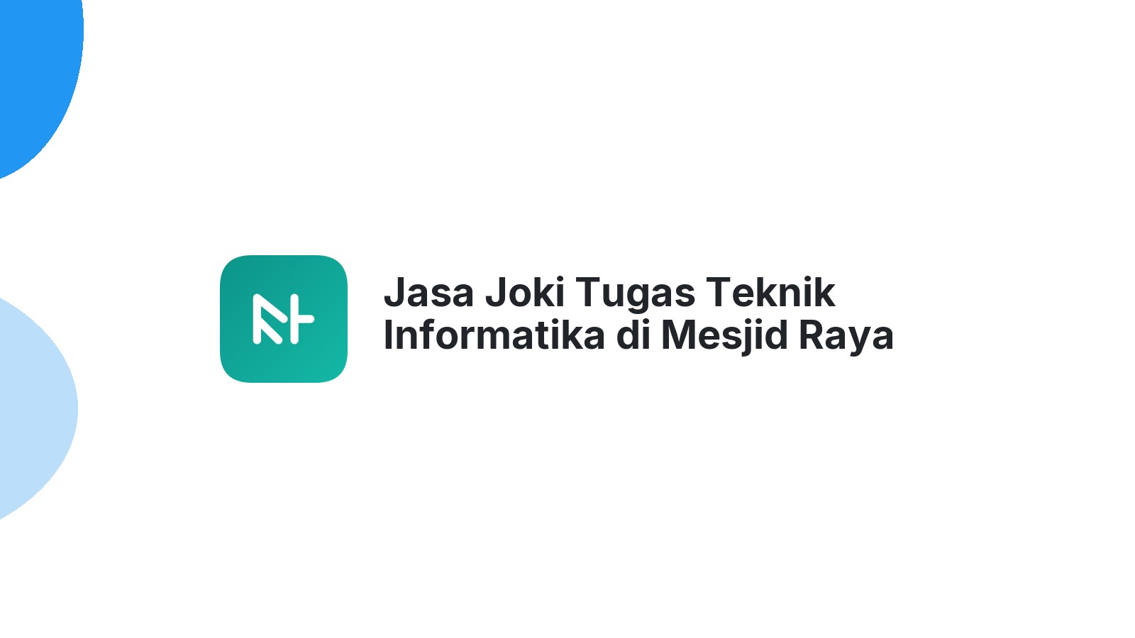 Jasa Joki Tugas Teknik Informatika di Mesjid Raya