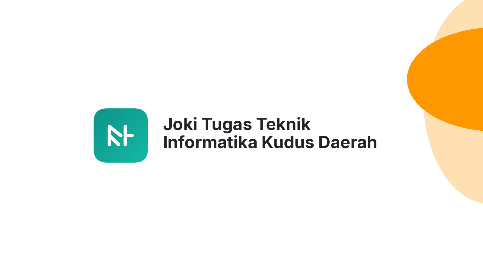Joki Tugas Teknik Informatika Kudus Daerah Gulang Murah