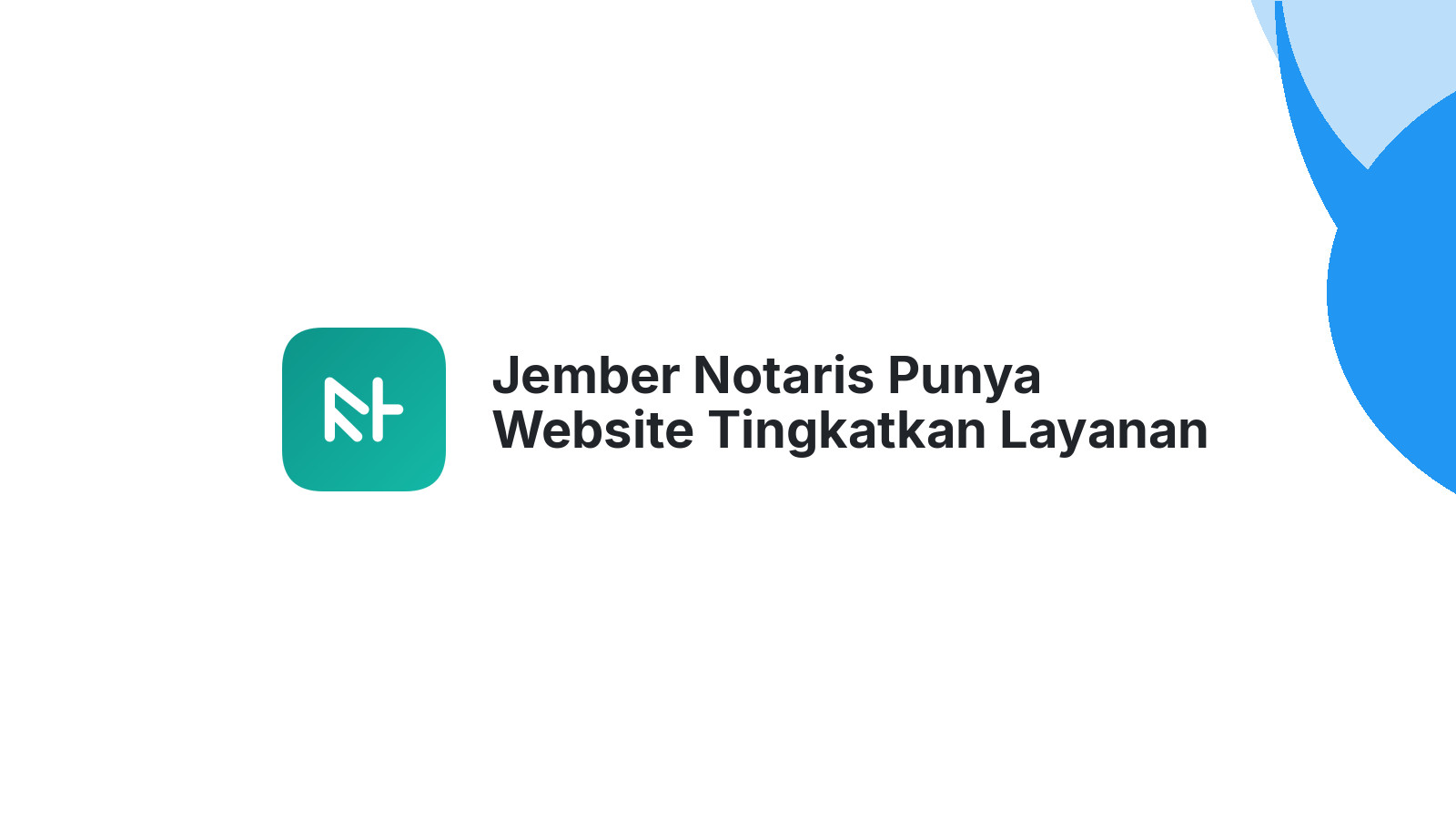 Jember Notaris Punya Website Tingkatkan Layanan Klien