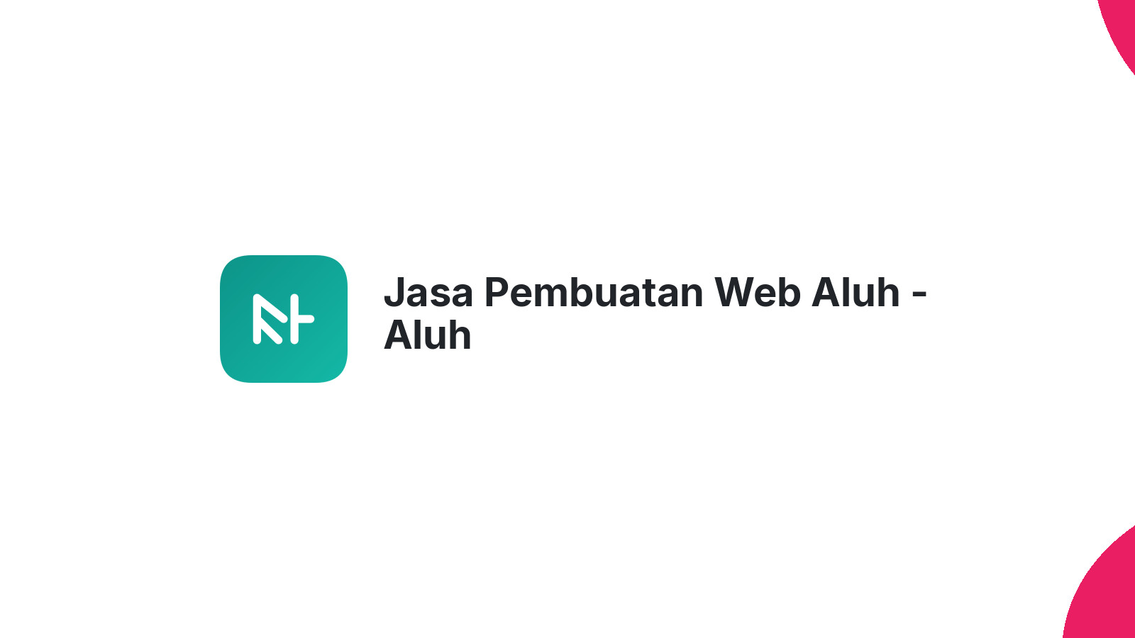 Jasa Pembuatan Web Aluh - Aluh