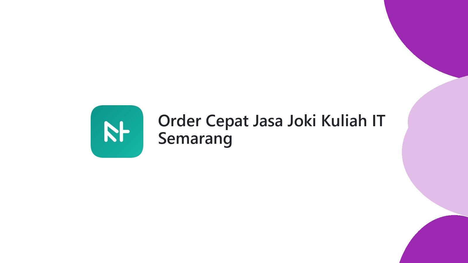 Order Cepat Jasa Joki Kuliah IT Semarang