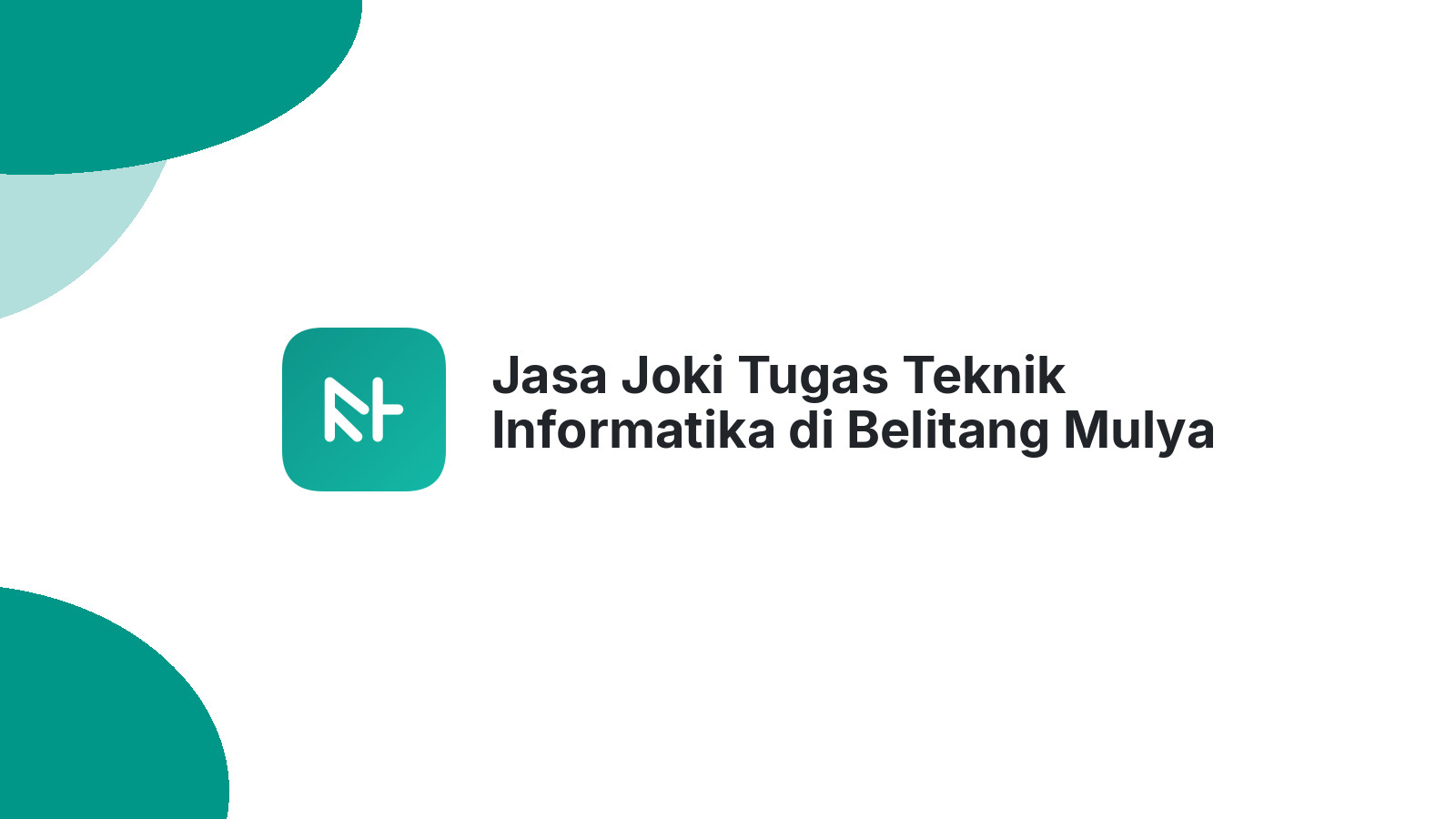 Jasa Joki Tugas Teknik Informatika di Belitang Mulya