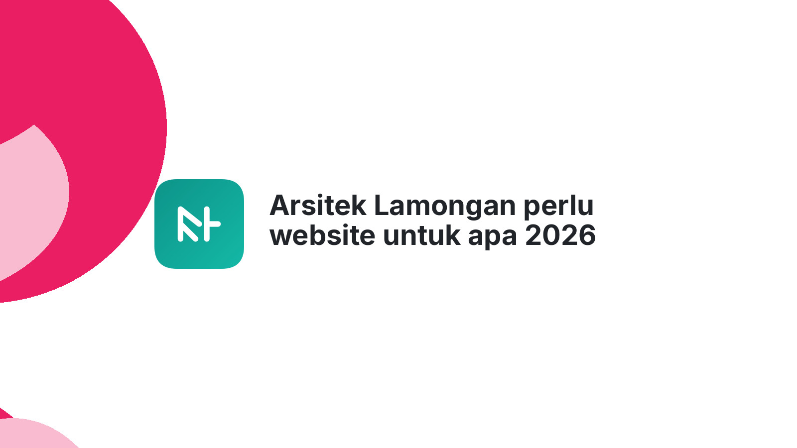 Arsitek Lamongan perlu website untuk apa 2026