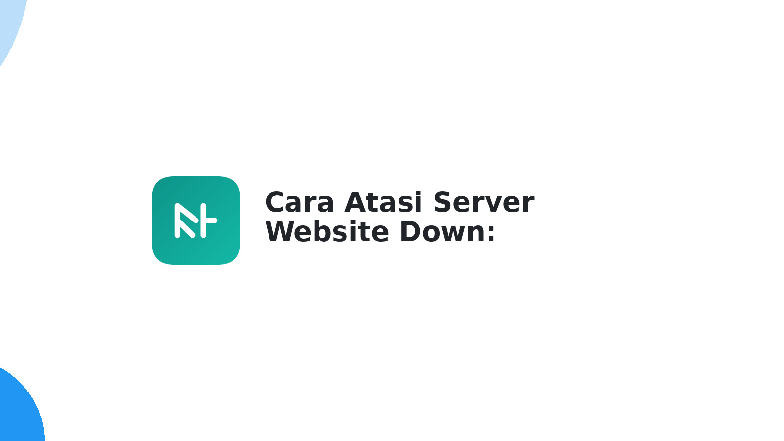 Cara Atasi Server Website Down: Penyebab & Solusi Cepat