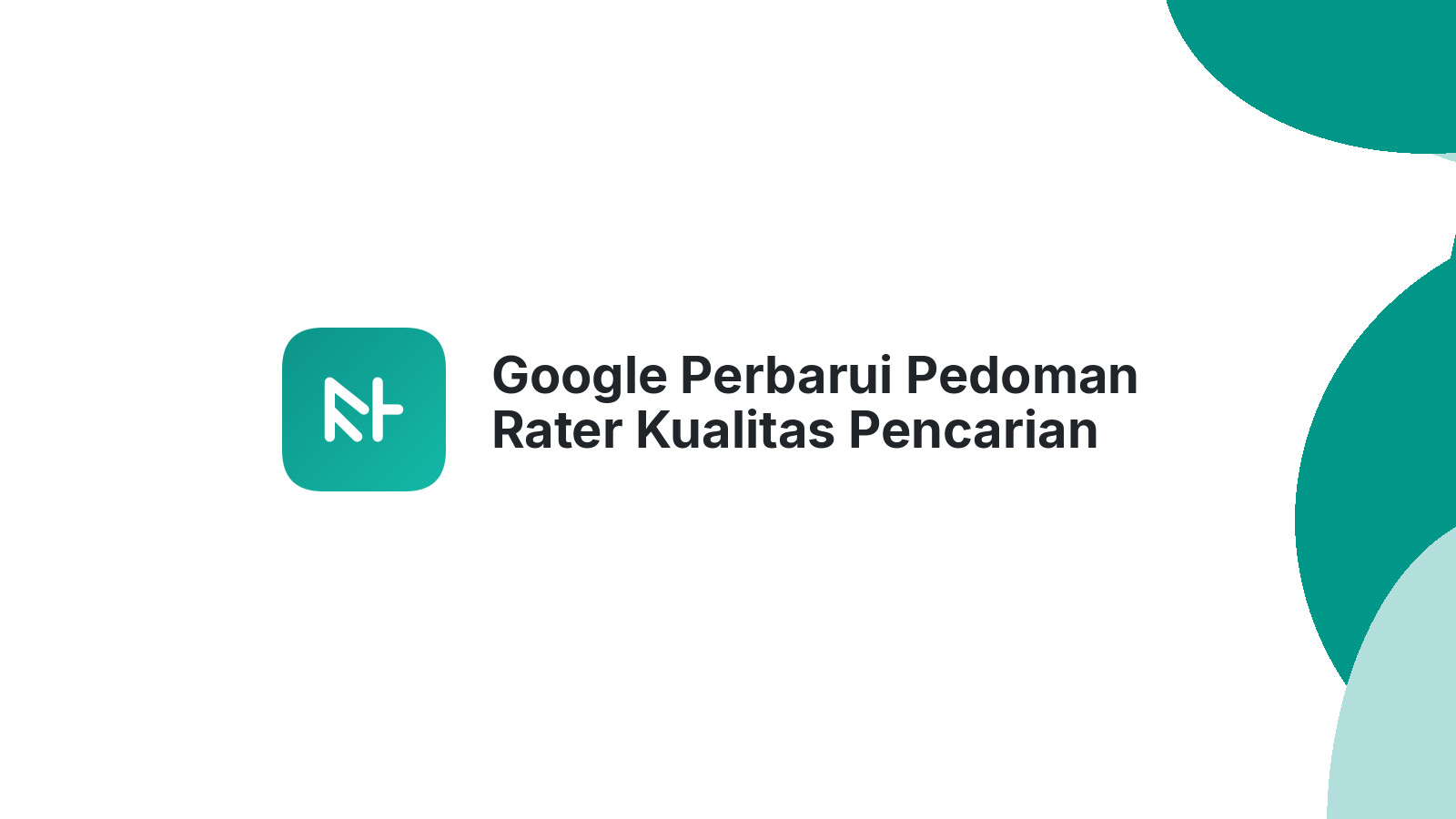 Google Perbarui Pedoman Rater Kualitas Pencarian Fokus Spam