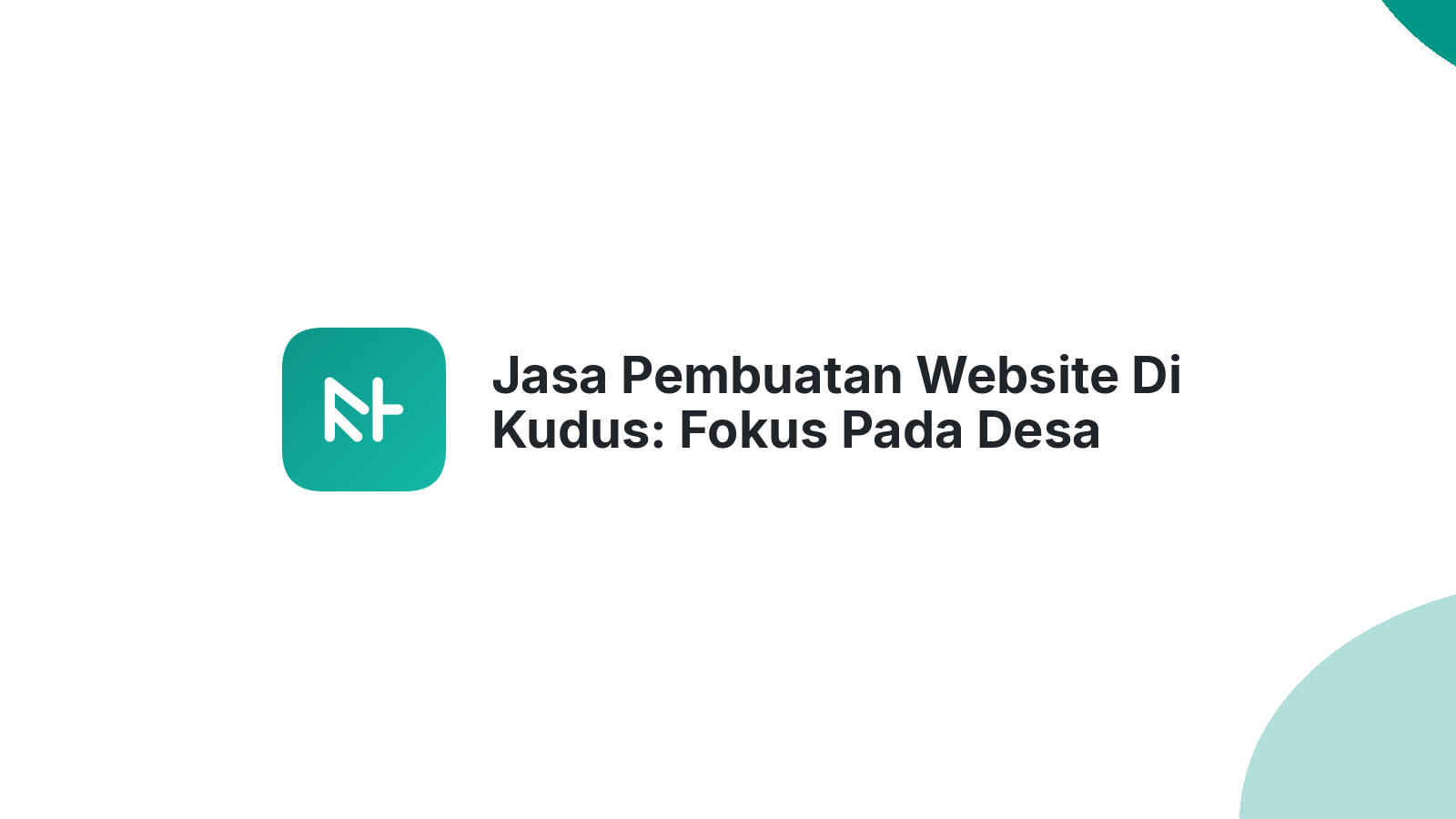Jasa Pembuatan Website Di Kudus: Fokus Pada Desa Kandangmas Kudus