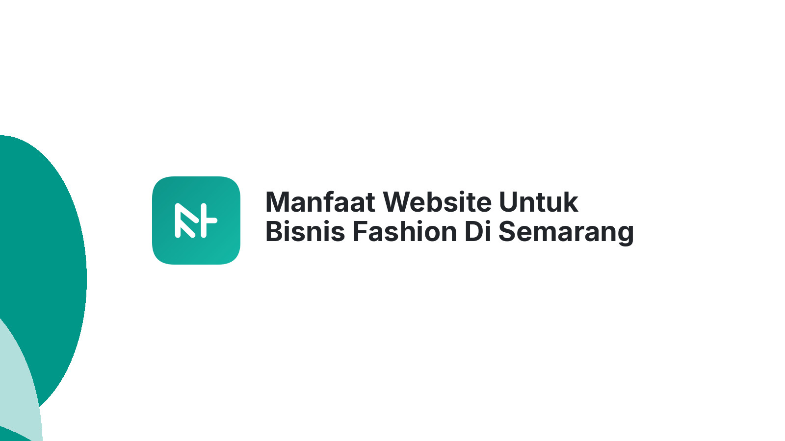 Manfaat Website Untuk Bisnis Fashion Di Semarang ΓÇô Tampil Profesional Dan Menarik