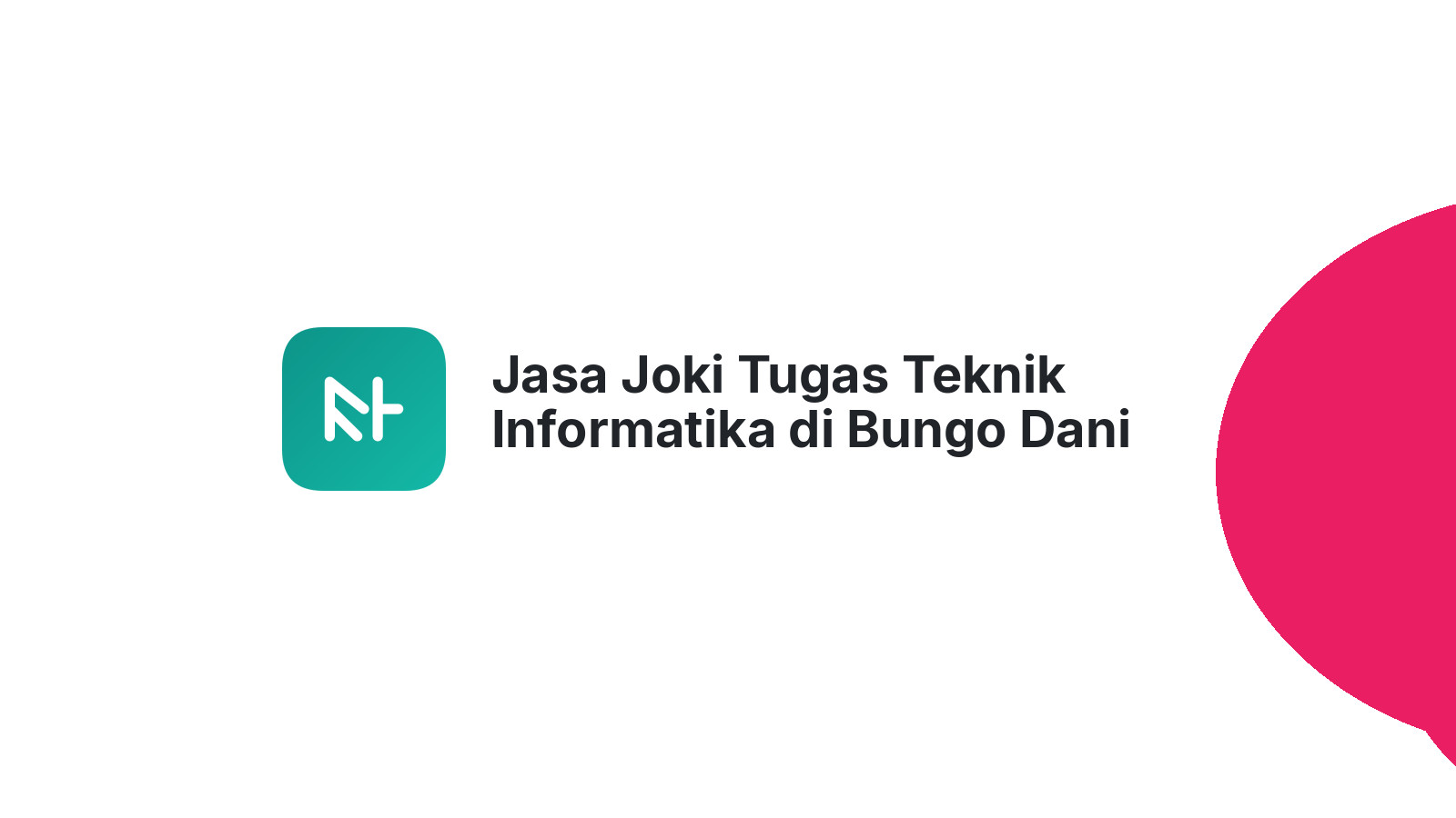 Jasa Joki Tugas Teknik Informatika di Bungo Dani