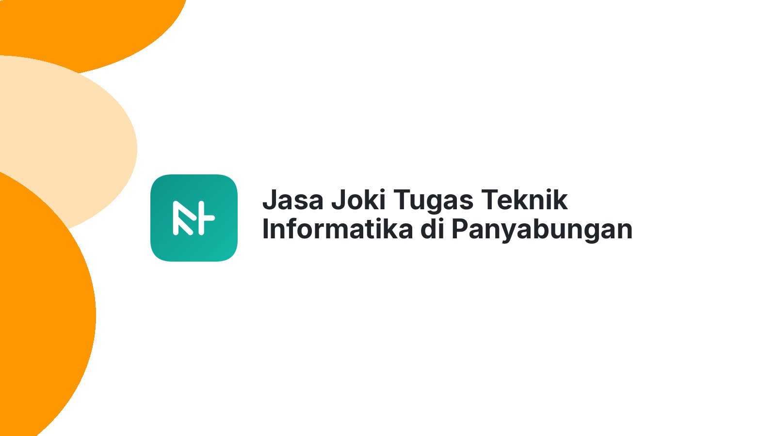 Jasa Joki Tugas Teknik Informatika di Panyabungan Selatan