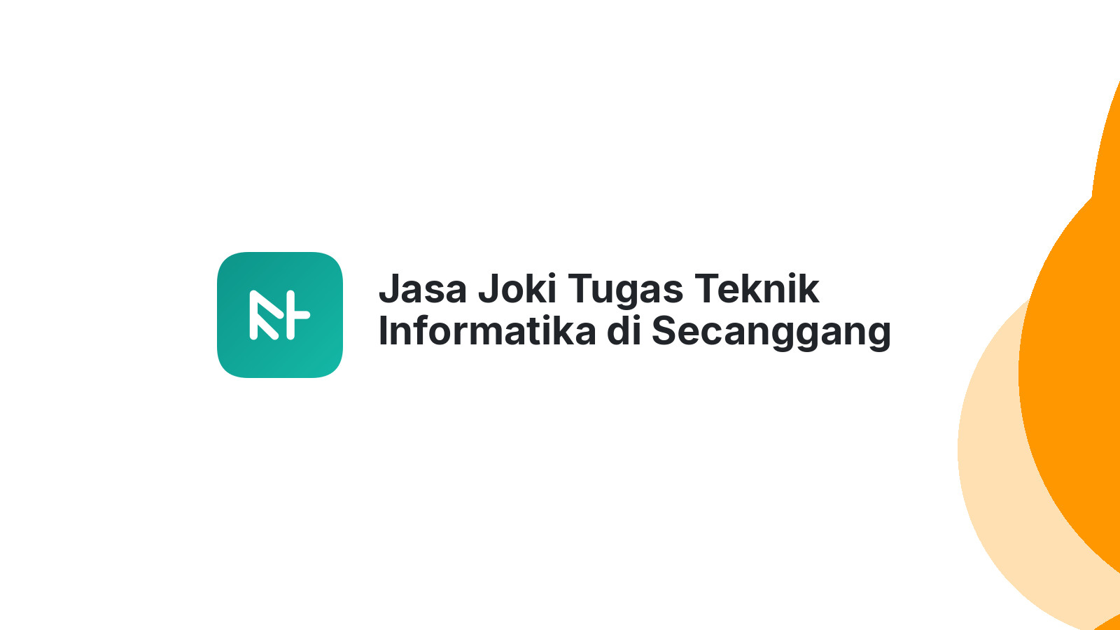 Jasa Joki Tugas Teknik Informatika di Secanggang