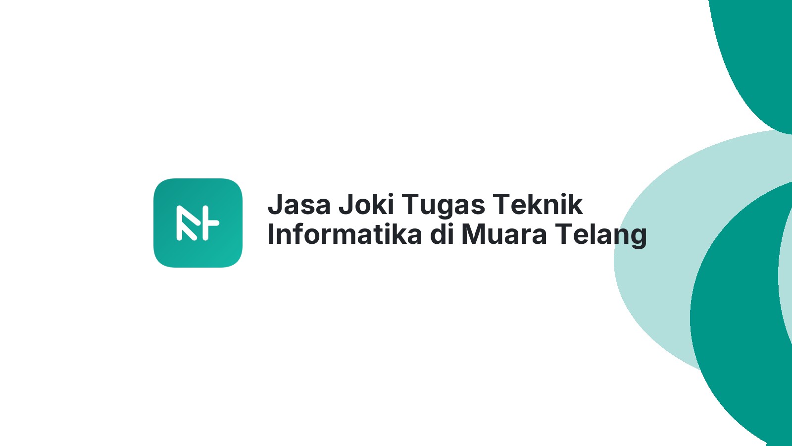 Jasa Joki Tugas Teknik Informatika di Muara Telang