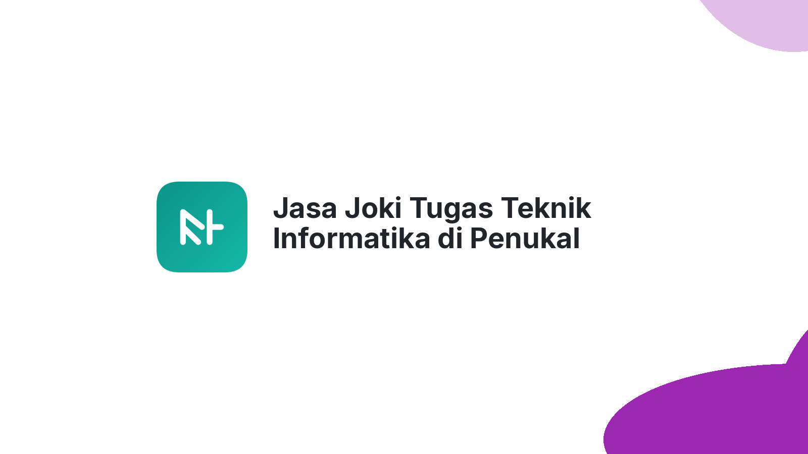 Jasa Joki Tugas Teknik Informatika di Penukal