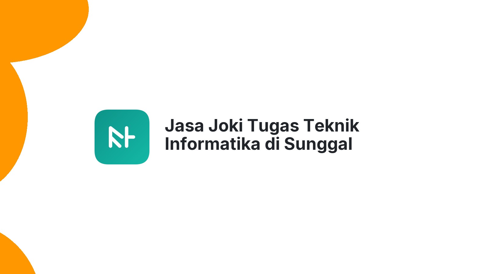 Jasa Joki Tugas Teknik Informatika di Sunggal