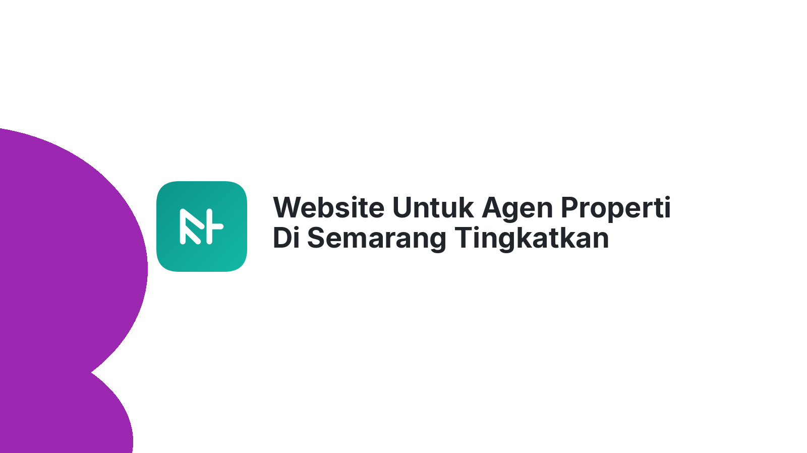 Website Untuk Agen Properti Di Semarang Tingkatkan Penjualan Online