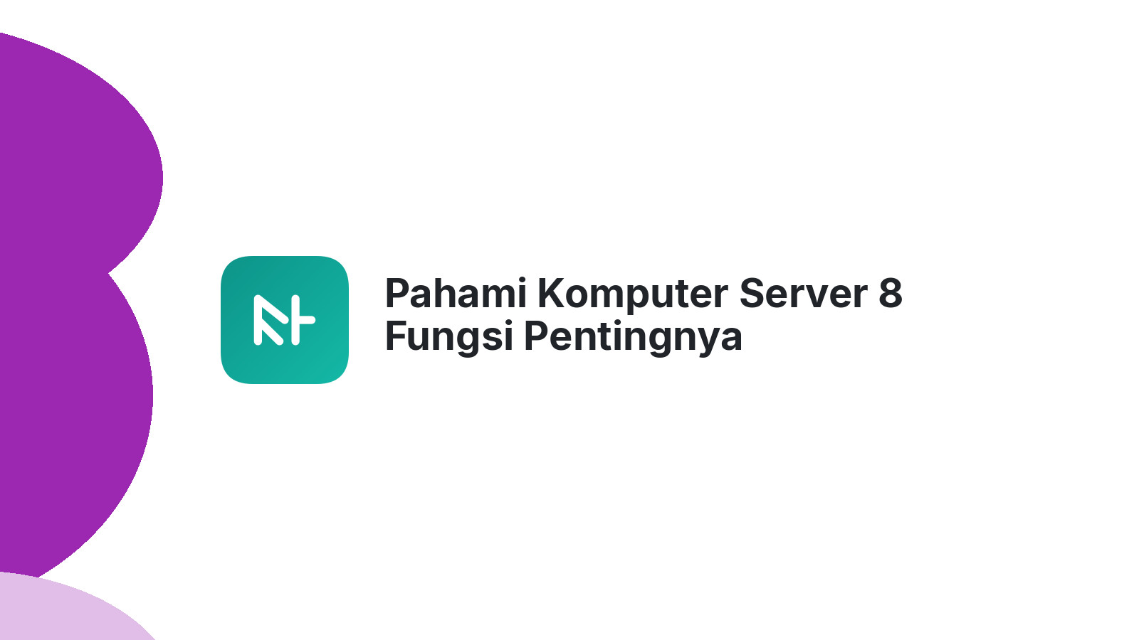 Pahami Komputer Server 8 Fungsi Pentingnya