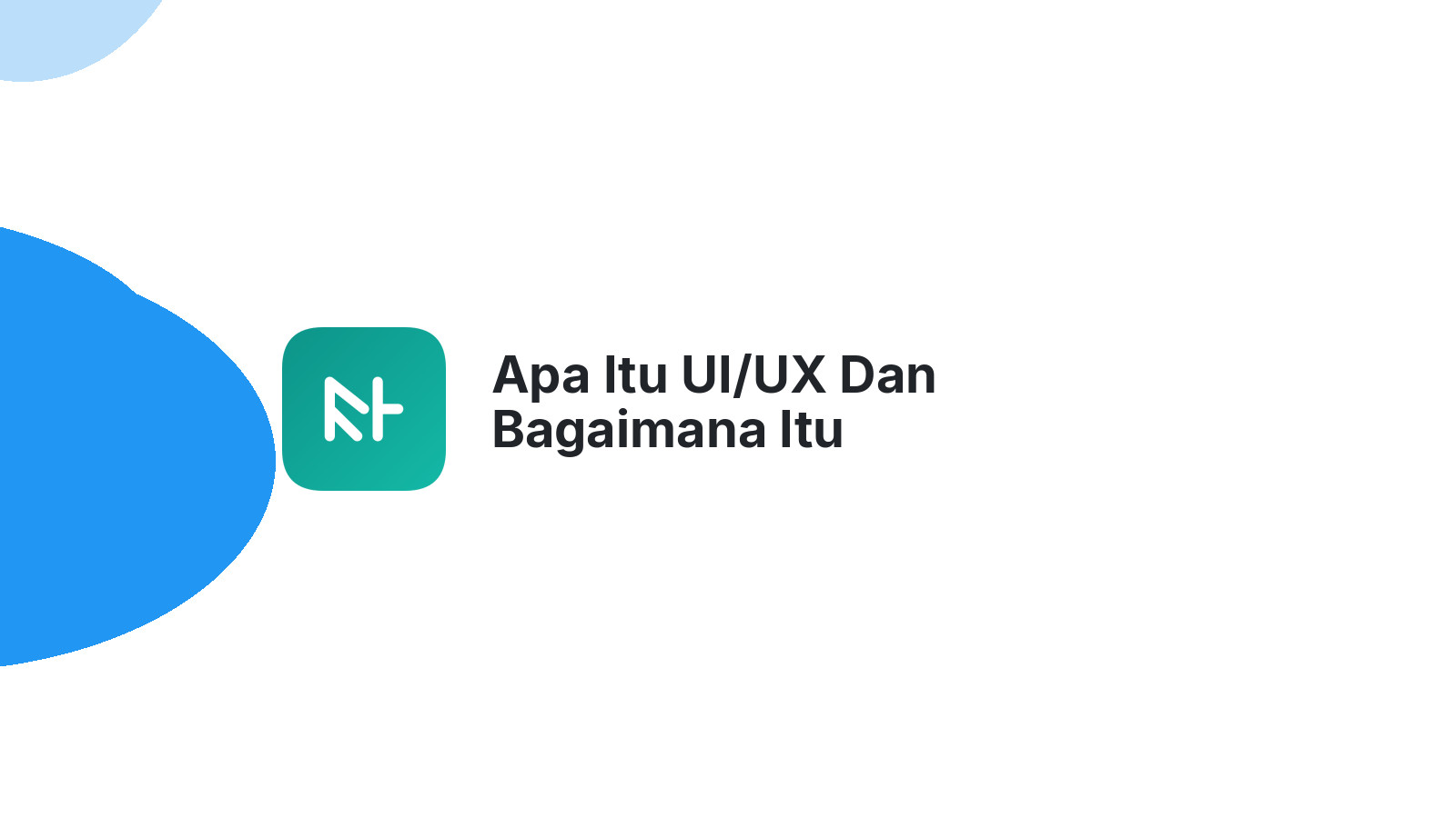 Apa Itu UI/UX Dan Bagaimana Itu Mempengaruhi Website Anda?