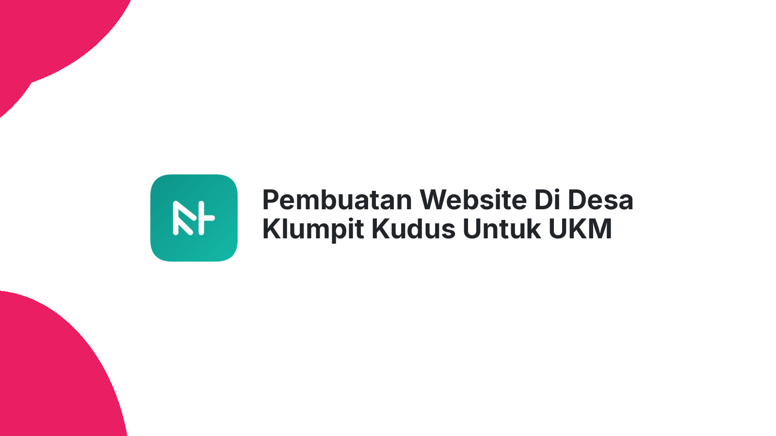 Pembuatan Website Di Desa Klumpit Kudus Untuk UKM