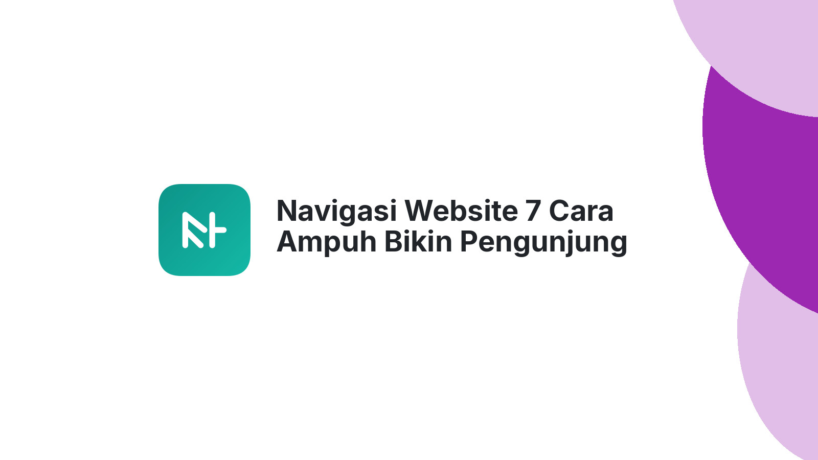 Navigasi Website 7 Cara Ampuh Bikin Pengunjung Betah