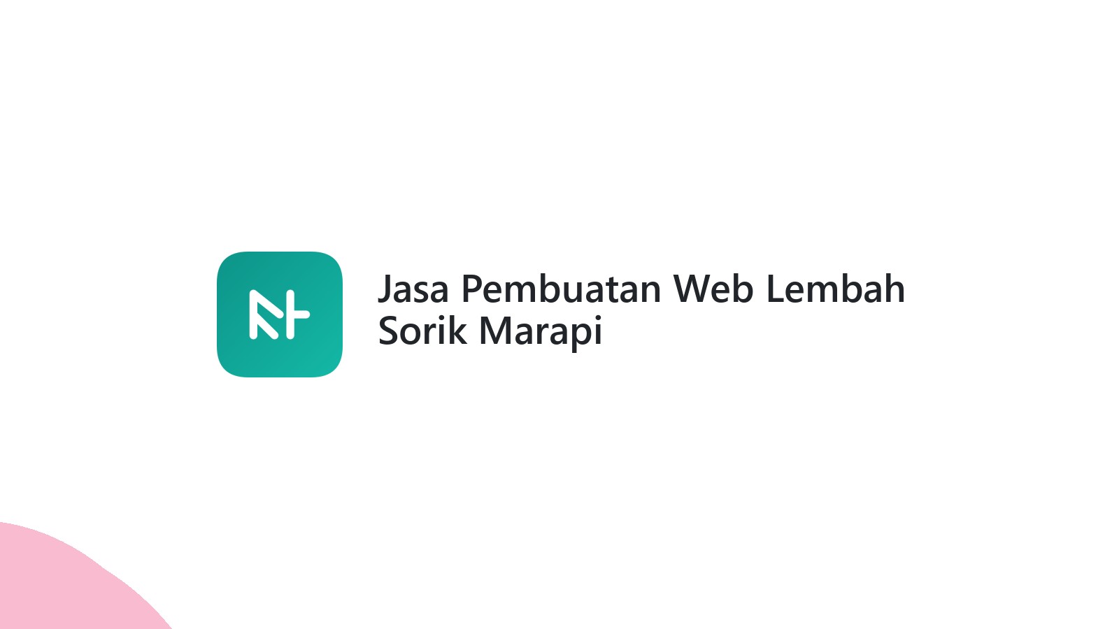 Jasa Pembuatan Web Lembah Sorik Marapi