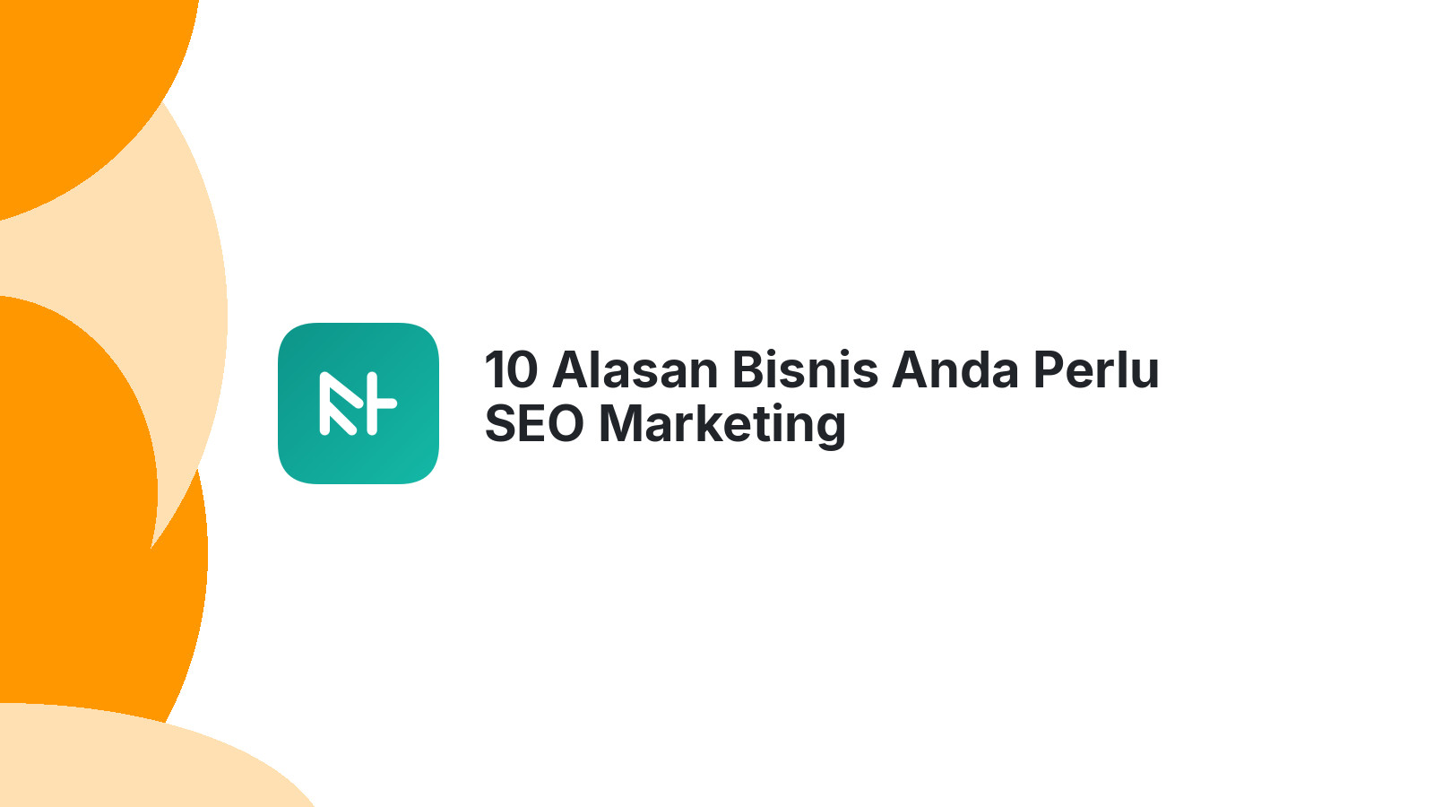 10 Alasan Bisnis Anda Perlu SEO Marketing
