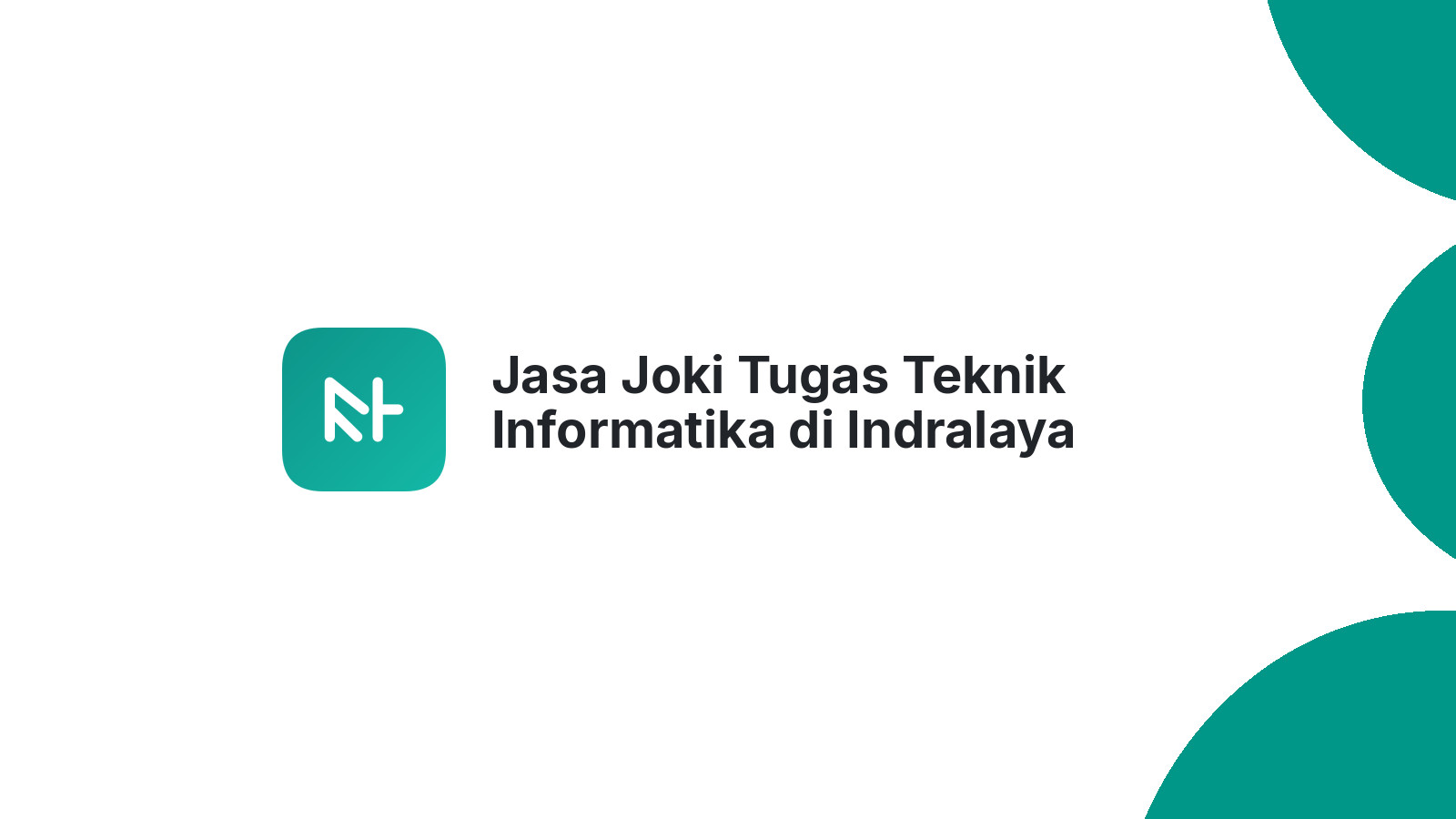 Jasa Joki Tugas Teknik Informatika di Indralaya Utara
