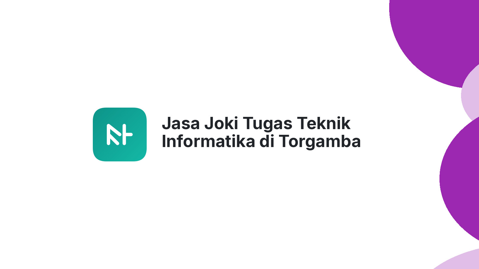 Jasa Joki Tugas Teknik Informatika di Torgamba