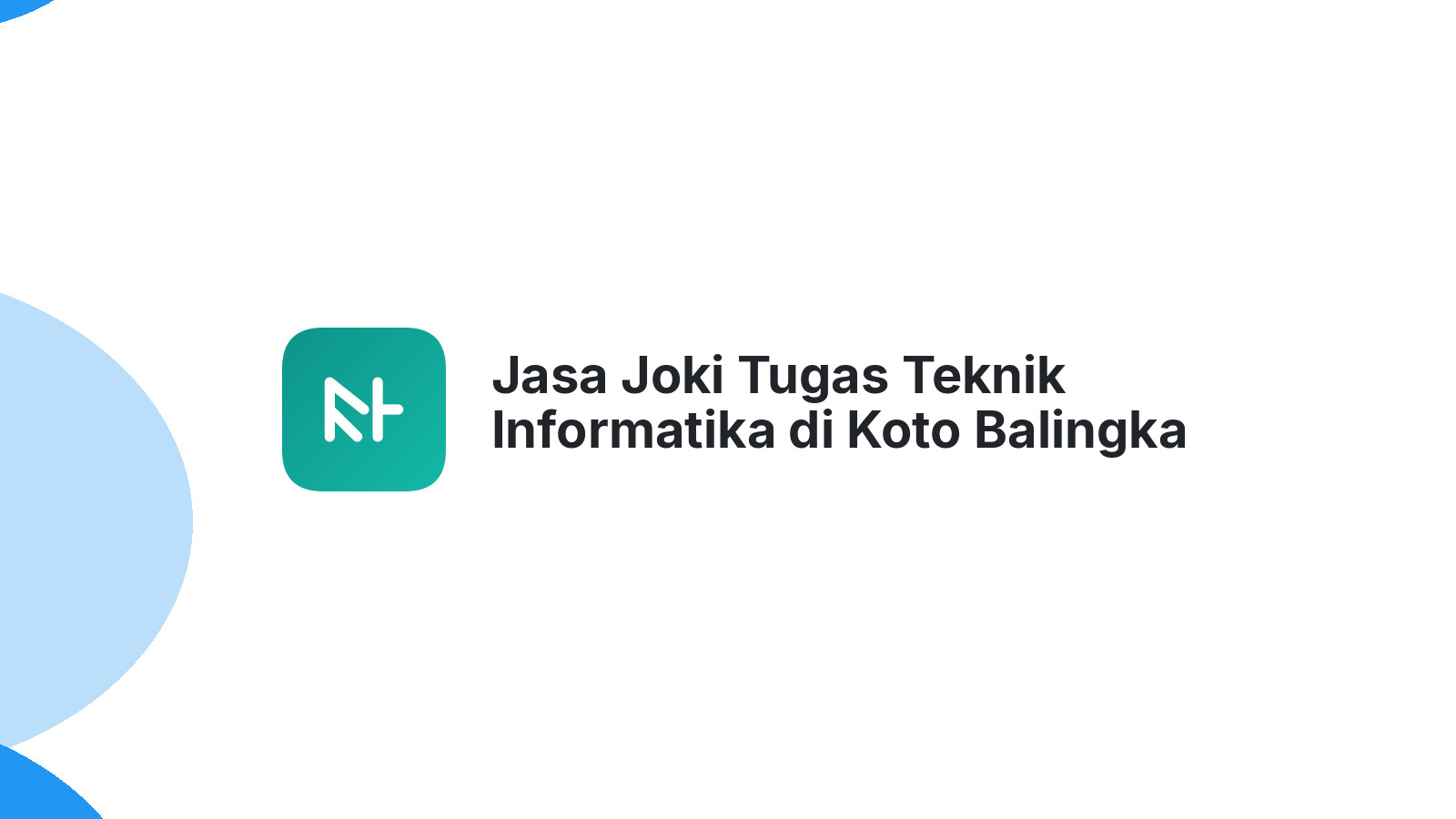 Jasa Joki Tugas Teknik Informatika di Koto Balingka