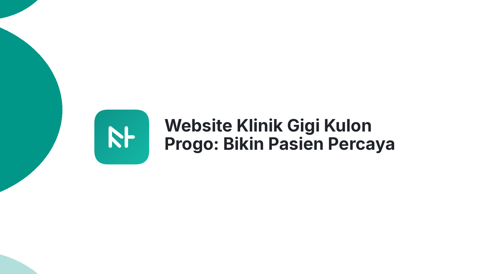 Website Klinik Gigi Kulon Progo: Bikin Pasien Percaya Sepenuhnya