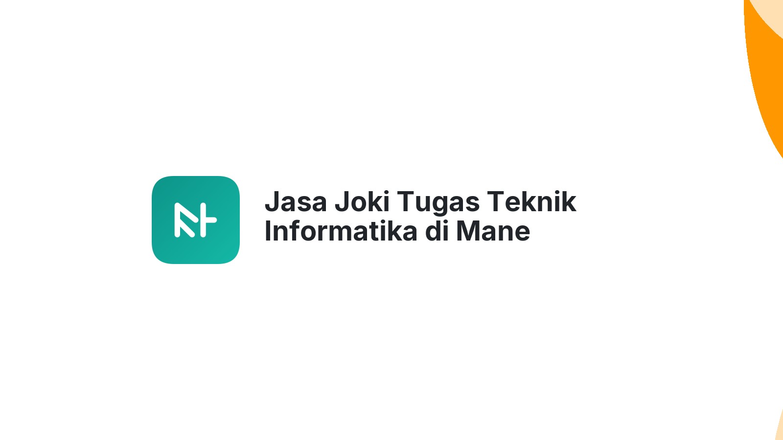 Jasa Joki Tugas Teknik Informatika di Mane