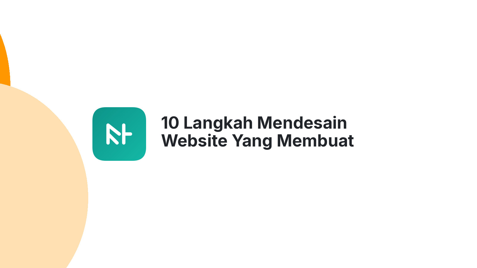 10 Langkah Mendesain Website Yang Membuat Pengunjung Betah