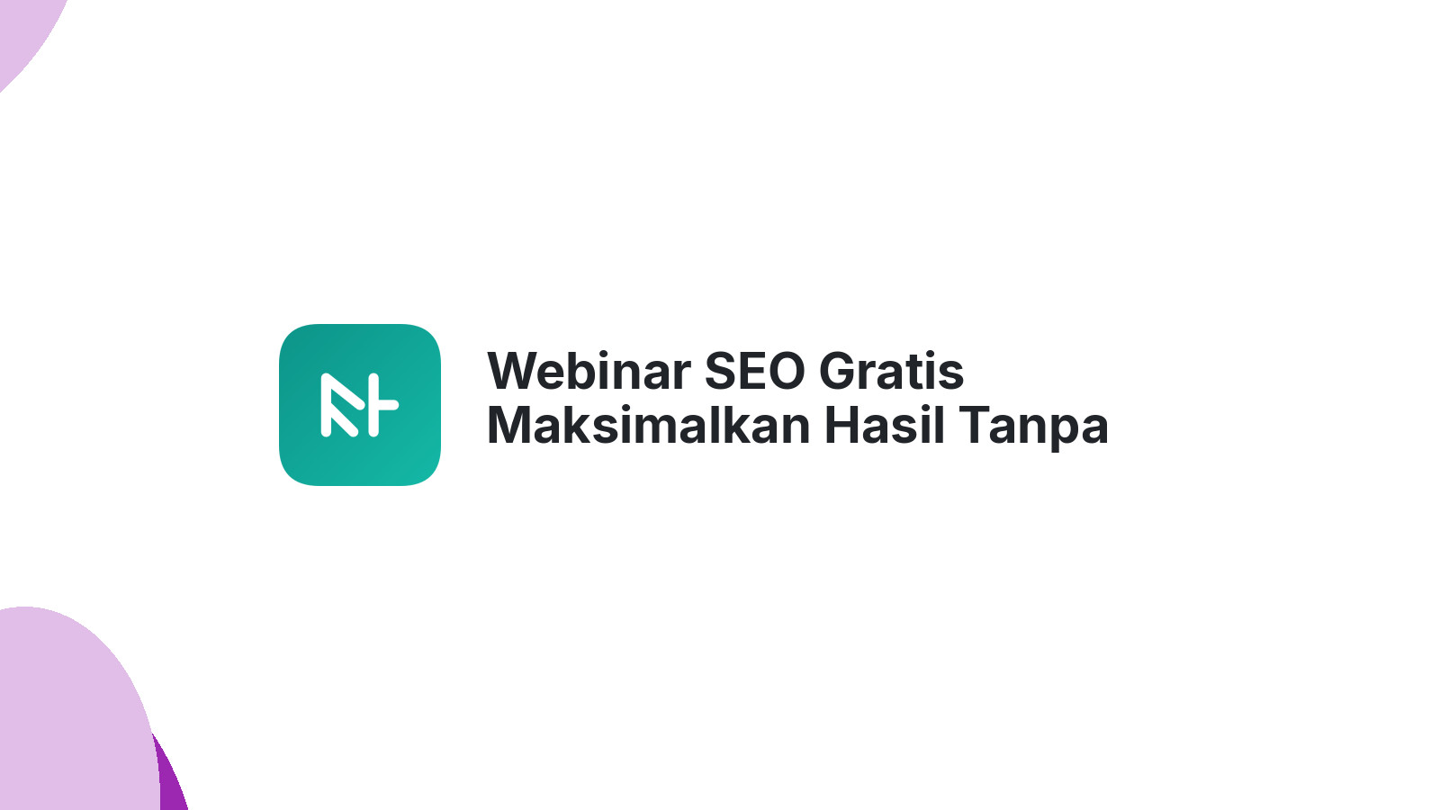 Webinar SEO Gratis Maksimalkan Hasil Tanpa Biaya
