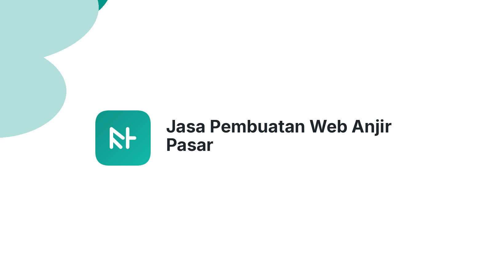 Jasa Pembuatan Web Anjir Pasar