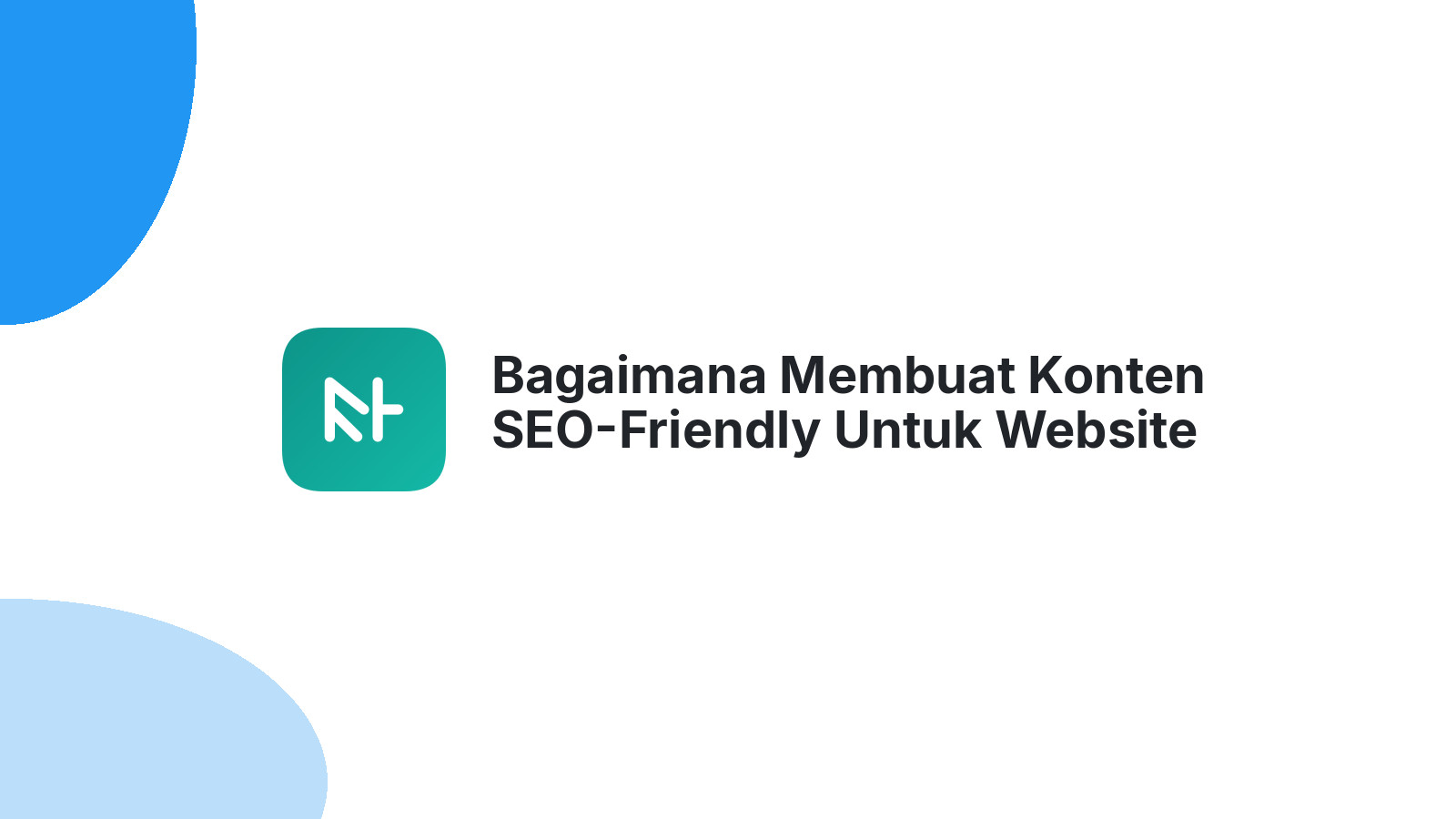 Bagaimana Membuat Konten SEO-Friendly Untuk Website Anda