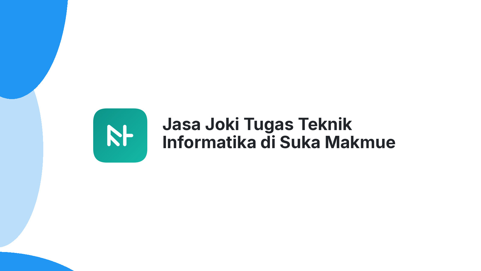 Jasa Joki Tugas Teknik Informatika di Suka Makmue