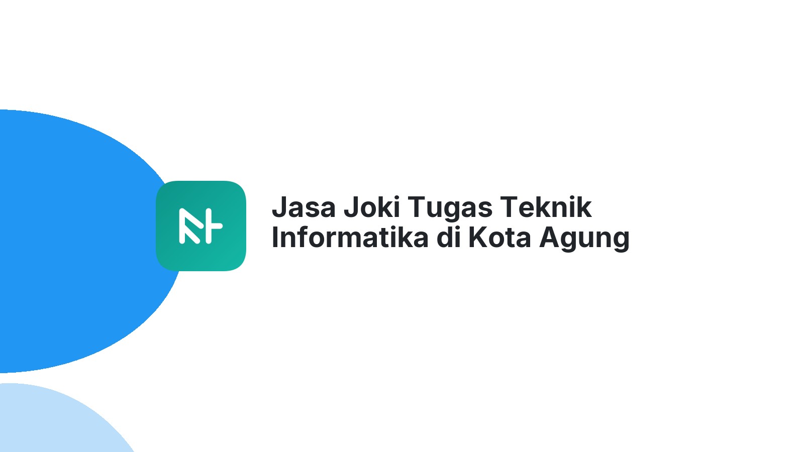 Jasa Joki Tugas Teknik Informatika di Kota Agung